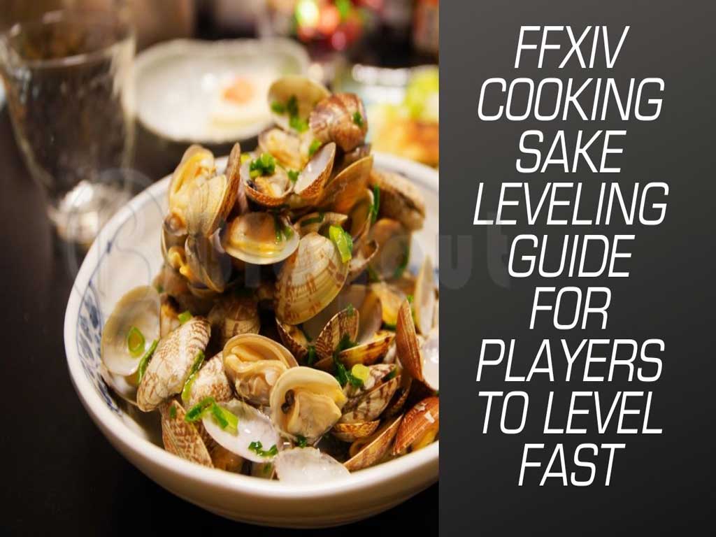 ffxiv Cooking Sake Leveling Guide for Players to Level Fast