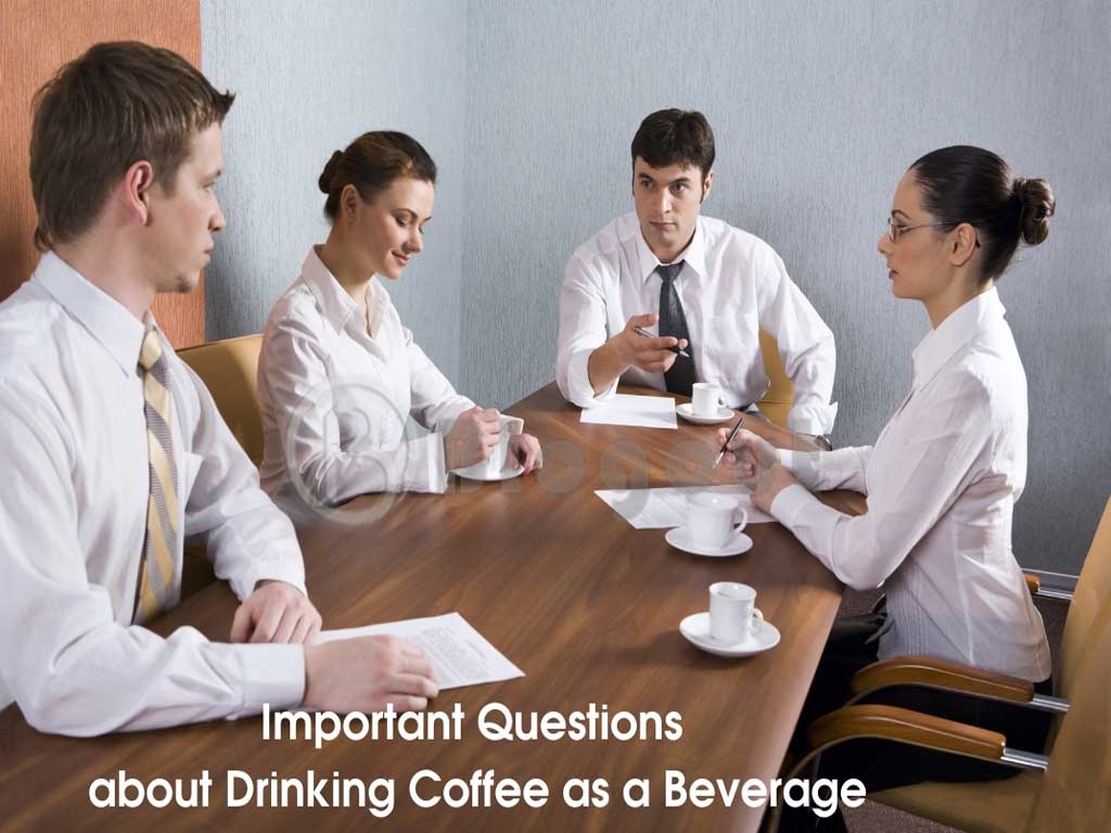 Important Questions drinking coffee as a beverage