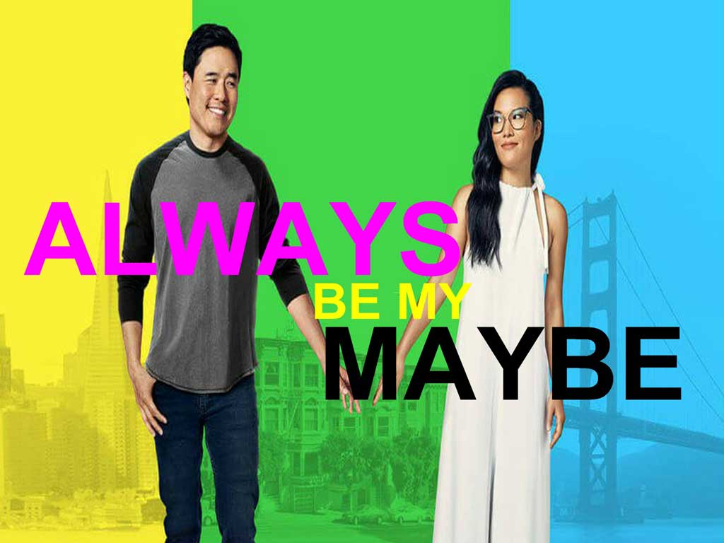 Always Be My Maybe